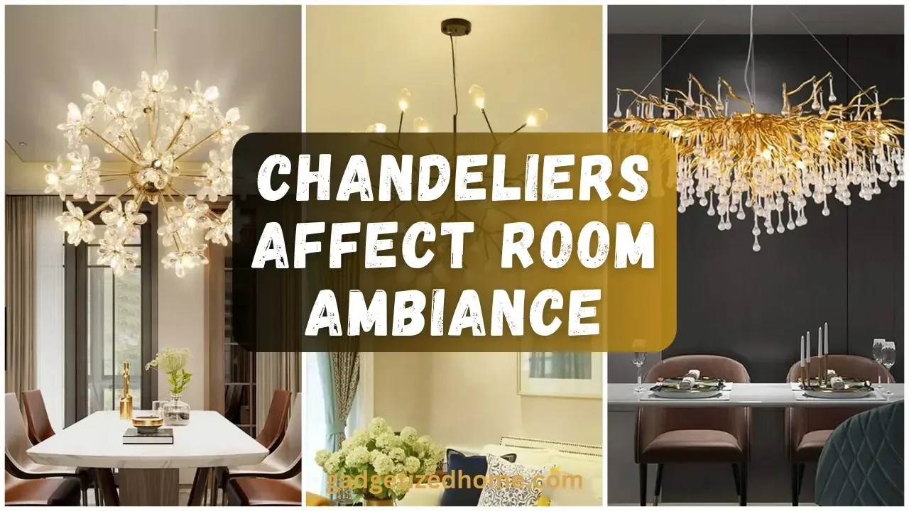 How Chandeliers Affect Room Ambiance and Lighting