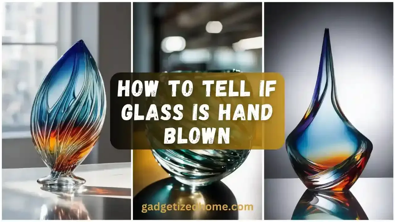 How to tell if glass is hand blown