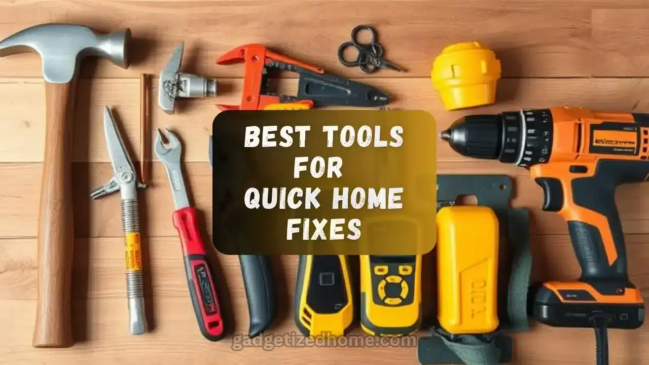 Best Tools to Have for Quick Home Fixes