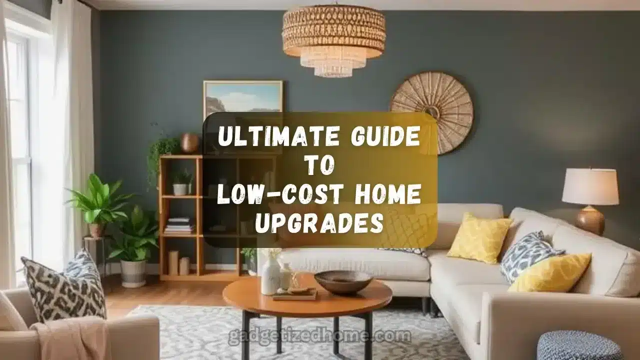 Low-cost home upgrades for every room, including lighting, furniture, and decor updates.