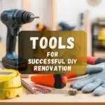 Essential tools for a successful DIY renovation, including power tools, safety gear, and measuring instruments.