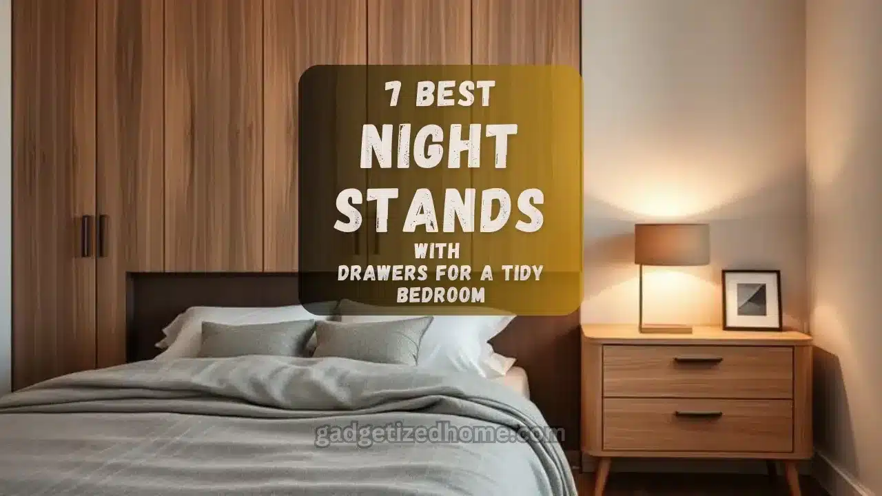 7 Best Nightstands with Drawers for a Tidy Bedroom